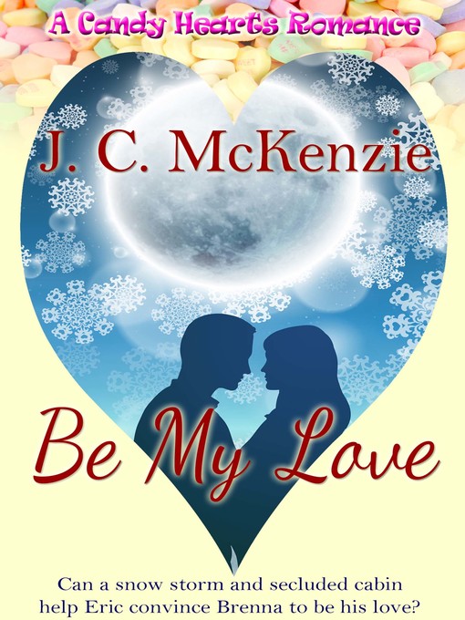 Title details for Be My Love by J. C. McKenzie - Available